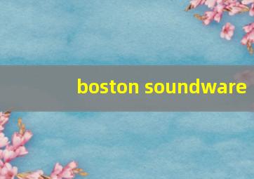 boston soundware